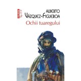 Ochii tuaregului - Alberto Vazquez-Figueroa, editia 2022, Polirom