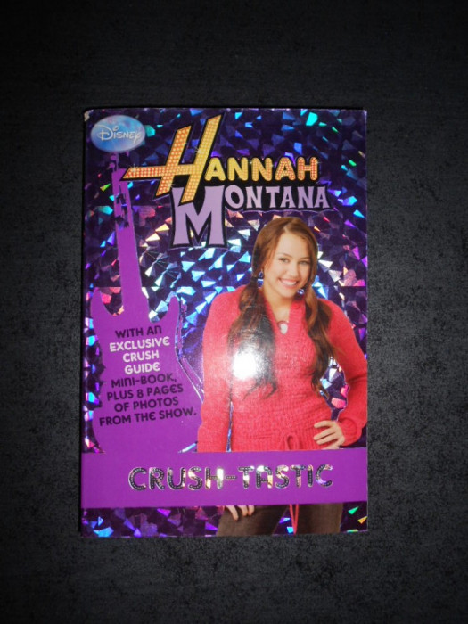 HANNAH MONTANA - CRUSH TASTIC (2008, limba engleza)