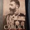 Carol intai pagini loiale marturii inedite N. Iorga Grigore Antipa