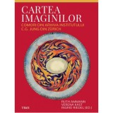 Cartea imaginilor. Comori din arhiva Institutului C. G. Jung din Z&uuml;rich - Ruth Ammann