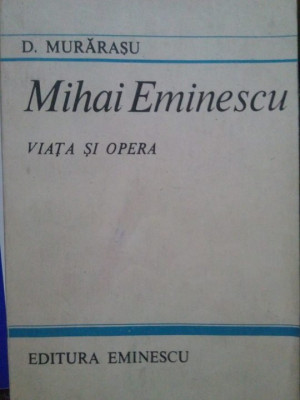 D. Murarasu - Mihai Eminescu, viata si opera (1983) foto