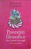 POVESTIRI FILOZOFICE DIN LUMEA INTREAGA. CERCUL MINCINOSILOR 2-JEAN-CLAUDE CARRIERE-259013