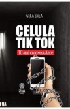 Celula Tik Tok. Zece ani cu executare - Poezie Gela Enea, Carte Beletristica