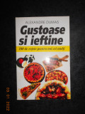 ALEXANDRE DUMAS - GUSTOASE SI IEFTINE. 100 DE RETETE PENTRU NOI CEI MULTI