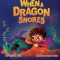When a Dragon Snores