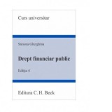 Drept financiar public. Editia 4 - Simona Gherghina