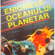 ENIGMELE OCEANULUI PLANETAR de MIHAI GHEORGHE ANDRIES , 1995