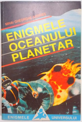 ENIGMELE OCEANULUI PLANETAR de MIHAI GHEORGHE ANDRIES , 1995 foto