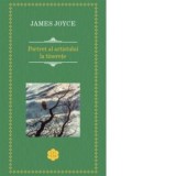 Portret al artistului la tinerete - James Joyce