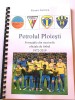 Carte fotbal-statistica - PETROLUL Ploiesti perioada 1972-2019