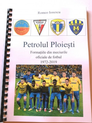 Carte fotbal-statistica - PETROLUL Ploiesti perioada 1972-2019 foto