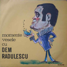 Disc vinil, LP. MOMENTE VESELE CU DEM RADULESCU-DEM RADULESCU