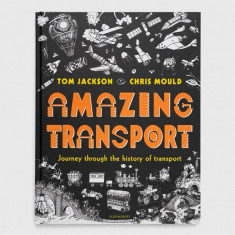 Bloomsbury Publishing PLC carte Amazing Transport, Tom Jackson