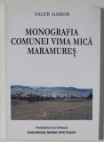 MONOGRAFIA COMUNEI VIMA MICA , MARAMURES de VALER GABOR , 2003