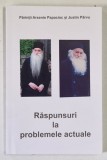 RASPUNSURI LA PROBLEMELE ACTUALE de ARSENIE PAPACIOC si JUSTIN PARVU , 2025