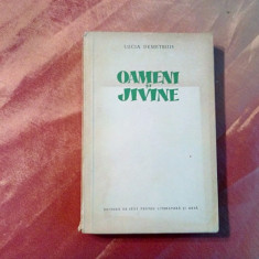 OAMENI SI JIVINE - Lucia Demetrius - 1956, 363 p.