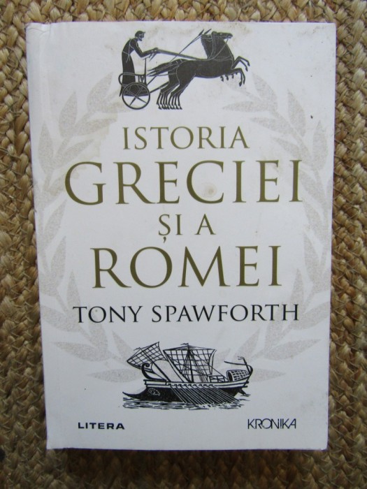 ISTORIA GRECIEI SI A ROMEI de TONY SPAWFORTH , 2022
