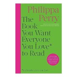 Book You Want Everyone You Love to Read, Philippa Perry