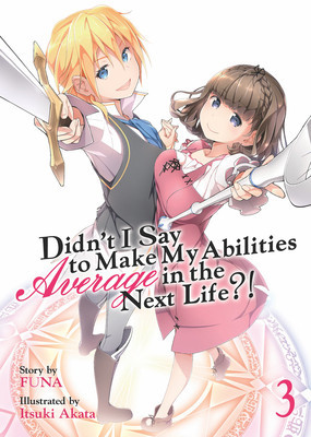 Didn&amp;#039;t I Say to Make My Abilities Average in the Next Life?! (Light Novel) Vol. 3 foto