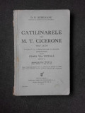 CATILINARELE LUI M.T. CICERONE, TEXT LATIN, PENTRU CLASA VI-A LICEALA - D.N. BURILEANU PRIMA EDITIE