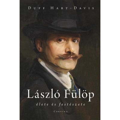 L&amp;aacute;szl&amp;oacute; F&amp;uuml;l&amp;ouml;p &amp;eacute;lete &amp;eacute;s fest&amp;eacute;szete - Duff Hart-Davis foto