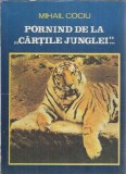 Pornind de la Cartile Junglei. Pledoarie pentru echilibrul ecologic - Mihail Cociu