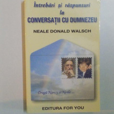 INTREBARI SI RASPUNSURI LA CONVERSATIILE CU DUMNEZEU de NEALE DONALD WALSCH , 2002