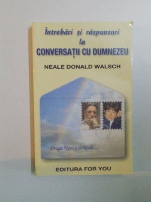 INTREBARI SI RASPUNSURI LA CONVERSATIILE CU DUMNEZEU de NEALE DONALD WALSCH , 2002 foto