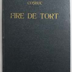 GEORGE COSBUC - FIRE DE TORT , EDITIA XIII , 1927