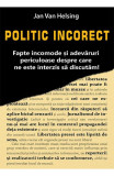 Politic incorect - Jan Van Helsing