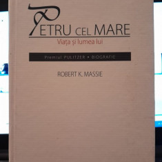 Robert K. Massie - Petru cel Mare. Viata si lumea lui