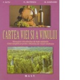 Cartea viei si a vinului. Manualul viticultorilor de toate marimile. Ghid simplificat pentru obtinerea de vinuri sanatoase - Vitalie Gutu, Florin Mate