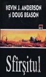 Cumpara ieftin Carte Sf&acirc;rșitul - Kevin J. Anderson, Editura Rao, 2001, 570 pagini, Brosata, Romana