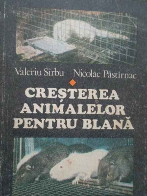 Cresterea Animalelor Pentru Blana - Valeriu Sirbu Nicolae Pastirnac ,281542 foto