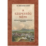 A Szepess&eacute;g n&eacute;pe - Bruckner Győző