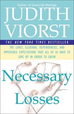 Necessary Losses: The Loves, Illusions, Dependencies, and Impossible Expectations That All of Us Have to Give Up in Order to Grow foto