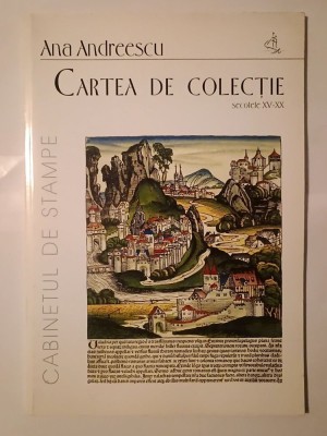 Ana Andreescu - Cartea de colecție: secolele XV-XX (Cabinetul de stampe) foto