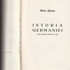 HORIA OPRISAN - ISTORIA GERMANIEI DE LA ORIGINI PANA LA 1941 VOLUMUL 1 RELEGATA