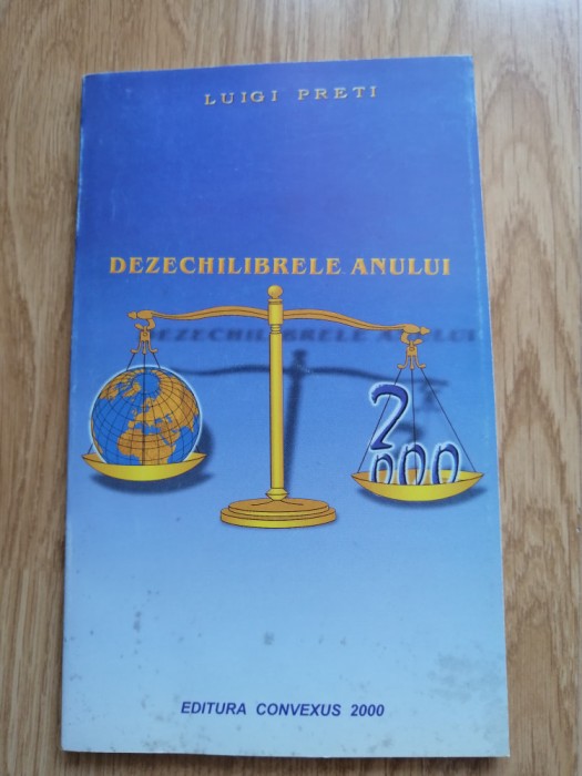 Luigi Preti - Dezechilibrele anului 2000 - Editura: Convexus, 1999