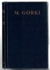 Opere in 30 de volume - M. Gorki, vol. 28 - Scrisori, telegrame, dedicatii, 1964
