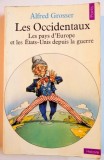 LES OCCIDENTAUX , LES PAYS D&#039;EUROPE ET LES ETATS-UNIS DEPUIS LA GUERRE par ALFRED GROSSER , 1981