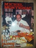 Ma hranesc, deci slabesc- Michel Montignac