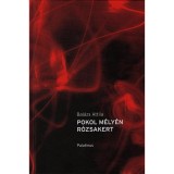 Pokol m&eacute;ly&eacute;n r&oacute;zsakert - Bal&aacute;zs Attila