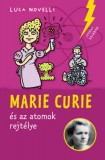 Marie Curie &eacute;s az atomok rejt&eacute;lye - Luca Novelli