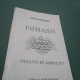Cumpara ieftin ISIHASM -GHELASIE GHEORGHE -DIALOG IN ABSOLUT