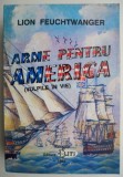 Arme pentru America (Vulpile in vie) &ndash; Lion Feuchtwanger