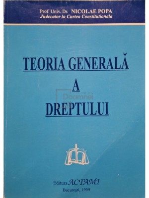 Nicolae Popa - Teoria generala a dreptului (Editia: 1999) foto