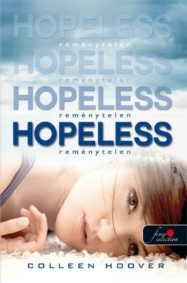 Hopeless - Rem&amp;eacute;nytelen - puhat&amp;aacute;bla - Colleen Hoover foto