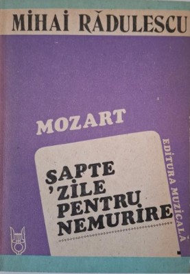 Mozart. Sapre zile pentru nemurire &amp;ndash; Mihai Radulescu foto