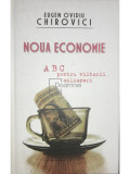 Eugen Ovidiu Chirovici - Noua economie - ABC pentru viitorii milionari (editia 2008)